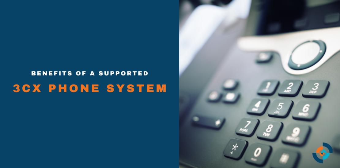 Benefits of a Supported 3CX Phone System